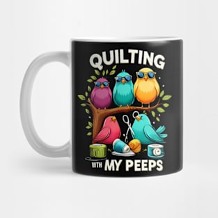 Quilting With My Peeps Mug